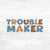 Bügelbild Trouble Maker -  warm and blue