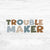 Bügelbild - Trouble Maker - Rainbow