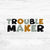 Bügelbild Trouble Maker -  Keep it cool