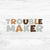 Bügelbild Trouble Maker -  Karamell und Schokolade