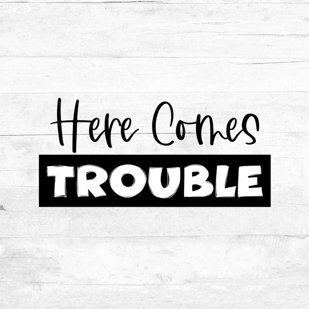 Bügelbild - Here comes Trouble