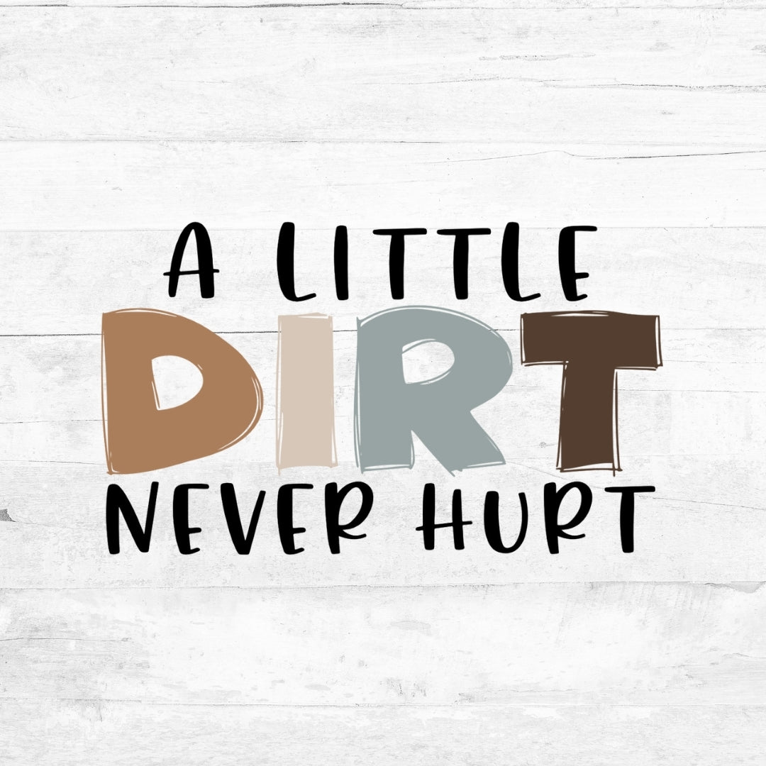 Bügelbild - a little Dirt never hurt - Ecru