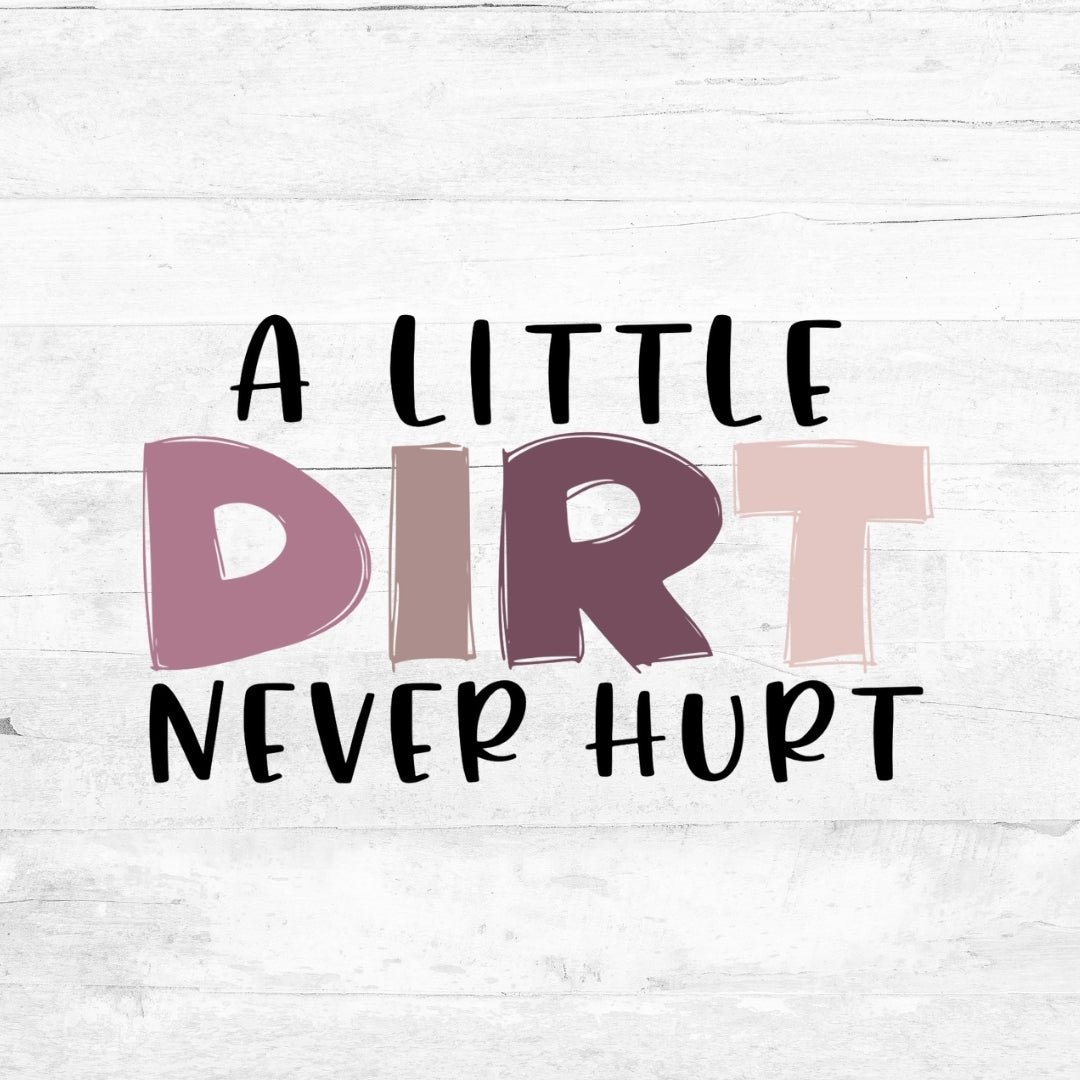 Bügelbild - a little Dirt never hurt - Sweet Cherry Joghurt