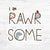 Bügelbild Rawr Some  - Schriftzug