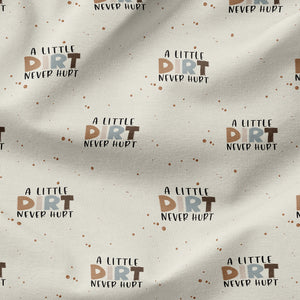 A Little Dirt Never Hurt - Ecru